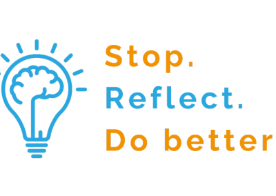 Stop. Reflect. Do Better!